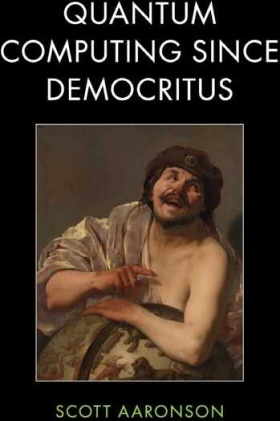 Quantum Computing since Democritus