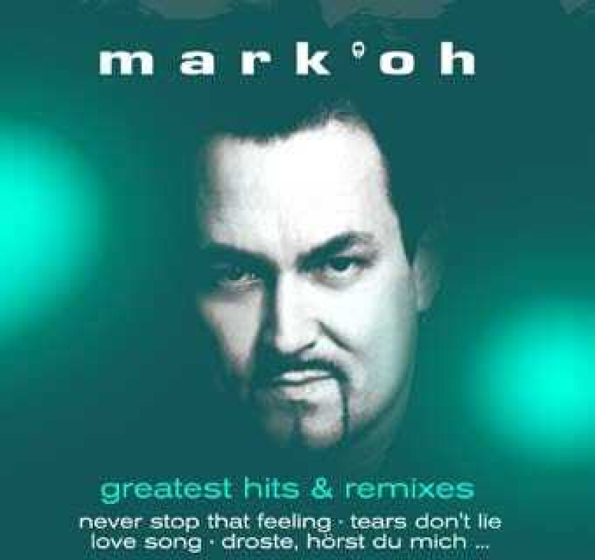 Mark 'Oh  Greatest Hits & Remixes  CD