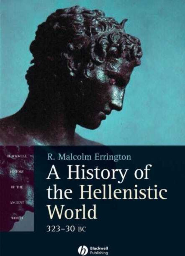 A History of the Hellenistic World 323 30 BC