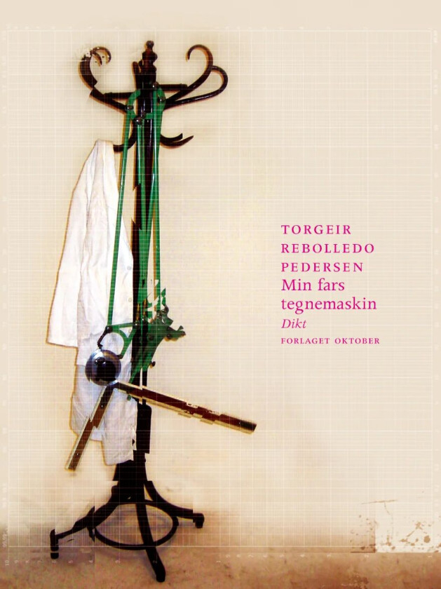 Min fars tegnemaskin av Torgeir Rebolledo Pedersen