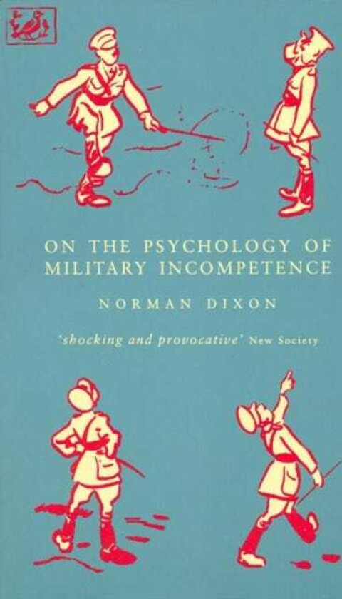 On The Psychology Of Military Incompetence