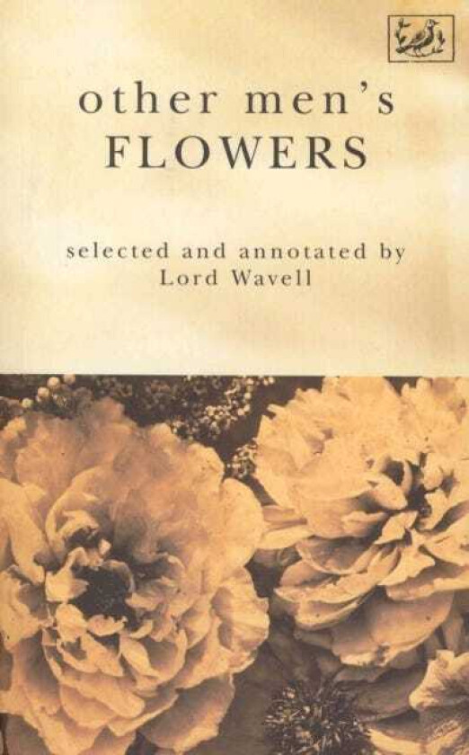 Other Men's Flowers An Anthology of Poetry