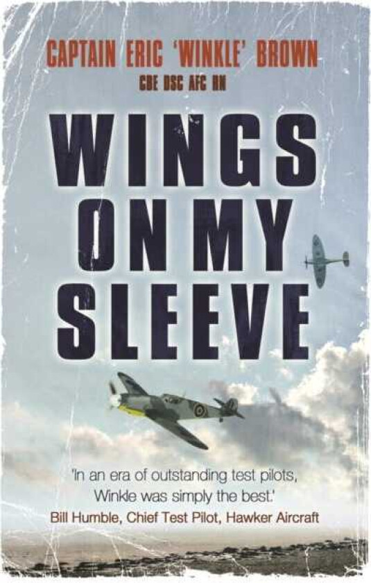 Wings on My Sleeve The fascinating autobiography of one of the world’s greatest test pilots