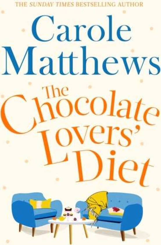 The Chocolate Lovers' Diet the feelgood, romantic, fanfavourite series from the Sunday Times bestseller