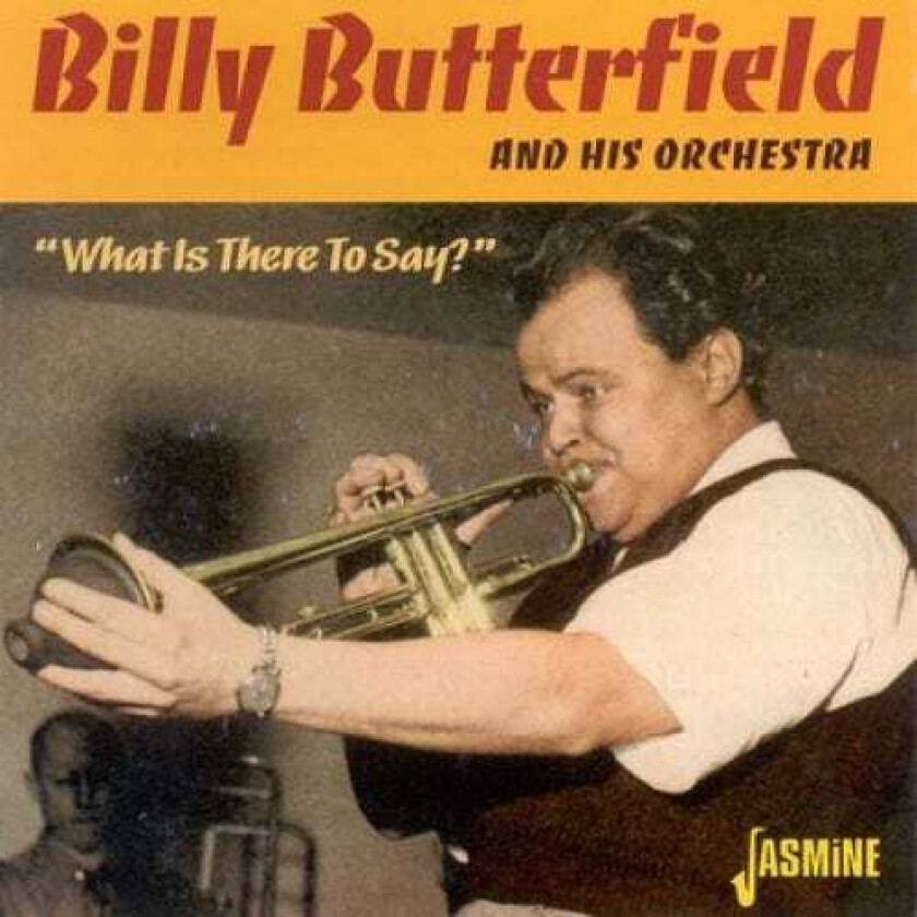 Billy Butterfield  What Is There To Say?  CD