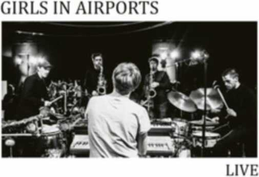 Girls In Airports Live LP/Vinyl