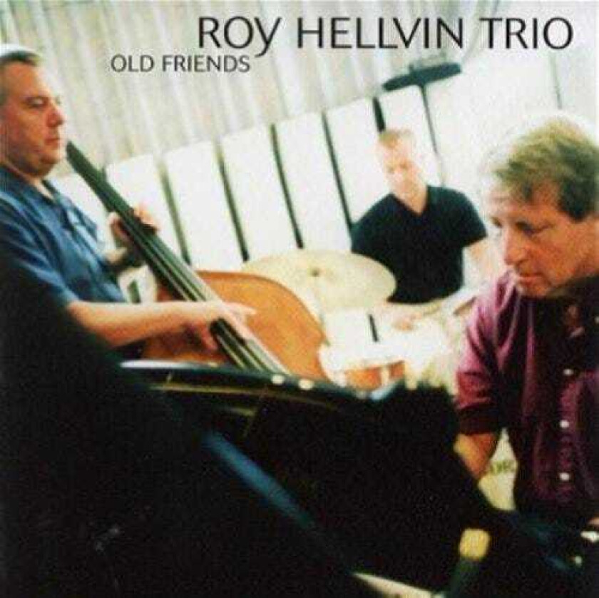 Roy Hellvin Trio  Old Friends  CD