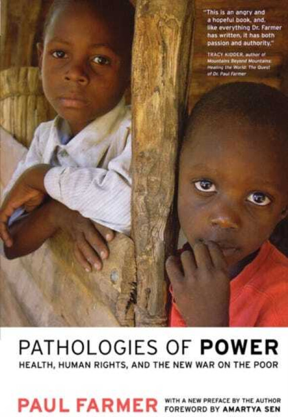 Pathologies of Power Health, Human Rights, and the New War on the Poor