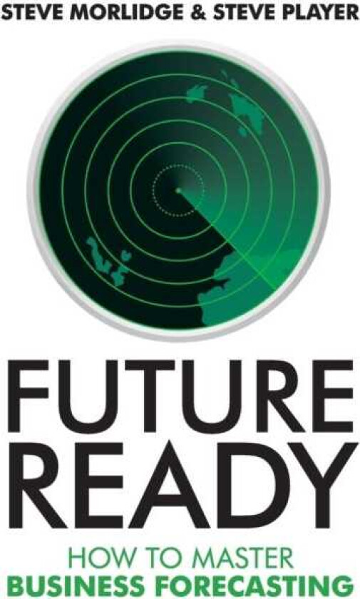 Future Ready  How to Master Business Forecasting