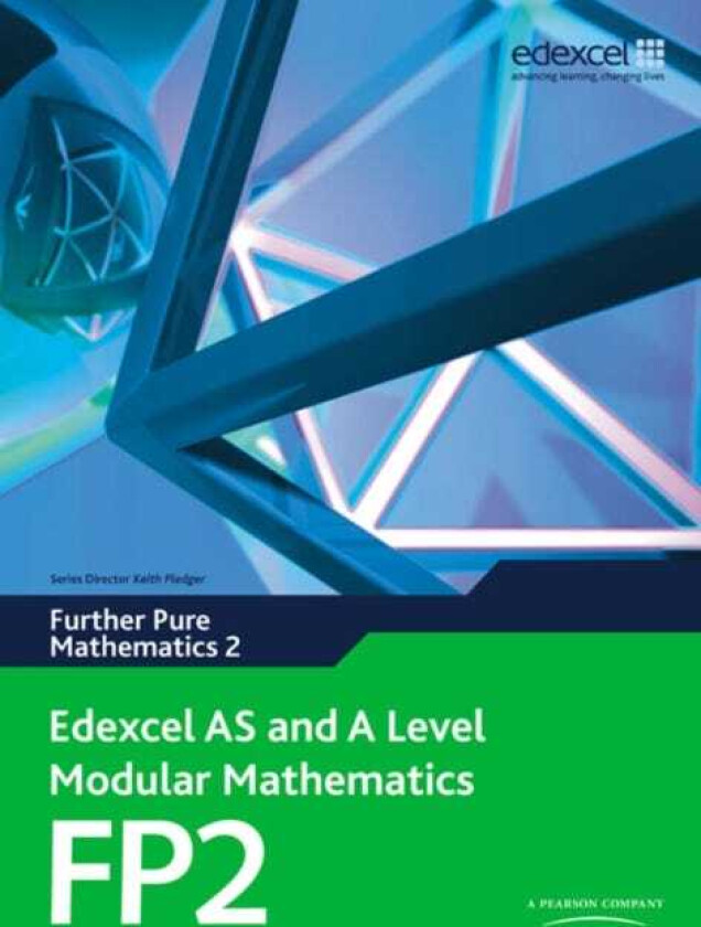 Edexcel AS and A Level Modular Mathematics Further Pure Mathematics 2 FP2