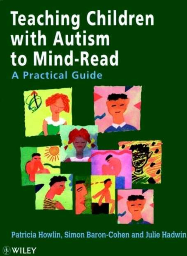 Teaching Children with Autism to MindRead A Practical Guide for Teachers and Parents