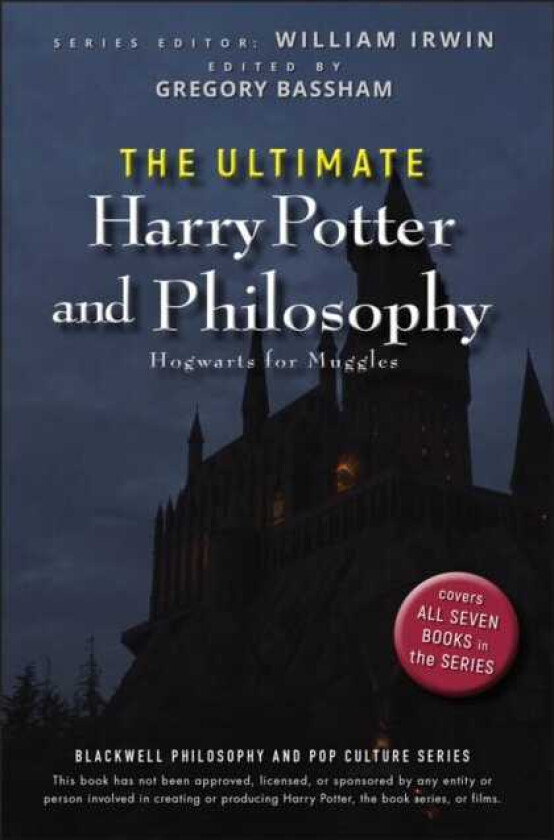 The Ultimate Harry Potter and Philosophy Hogwarts for Muggles