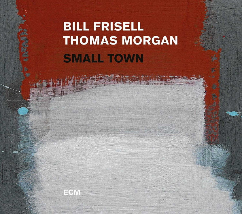 Bill Frisell, Thomas Morgan Small Town CD