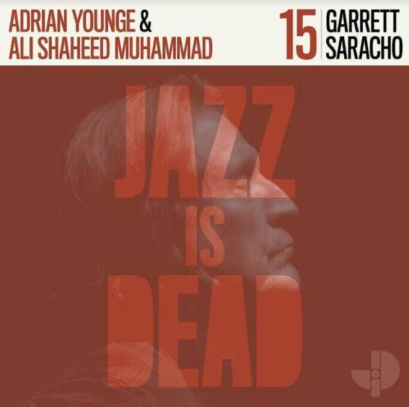 Adrian Younge, Garrett Saracho, Ali Shaheed Muhammad Garrett Saracho Jazz Is Dead 015 LP/Vinyl