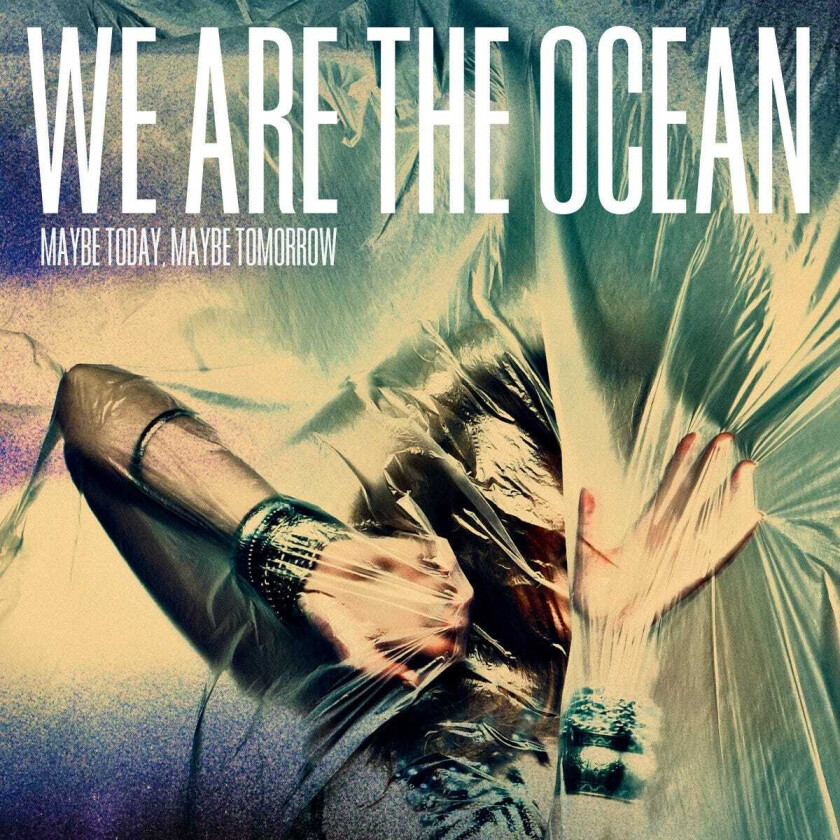 We Are The Ocean Maybe Today, Maybe Tomorrow LP/Vinyl