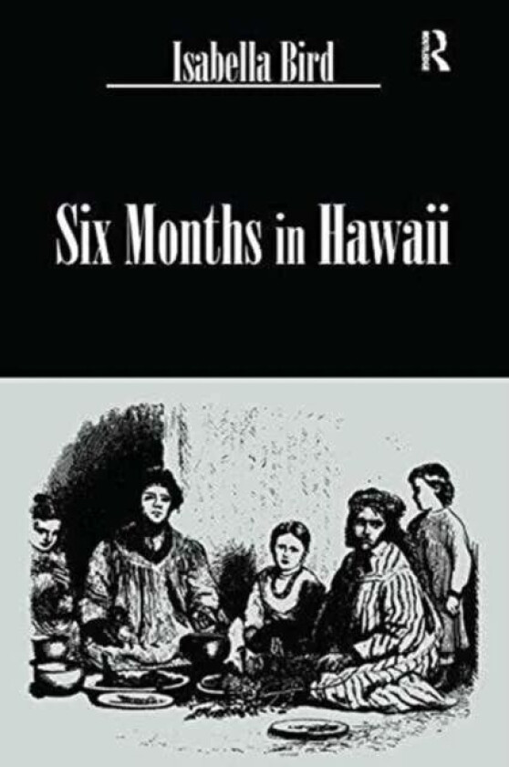 Six Months In Hawaii av Isabella Bird