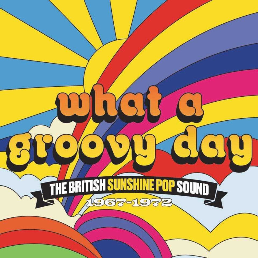 Diverse Rock What A Groovy Day The British Sunshine Pop Sound 19671972 CD