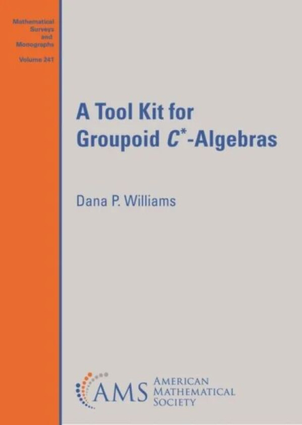 A Tool Kit for Groupoid $C^{*}$-Algebras av Dana P. Williams
