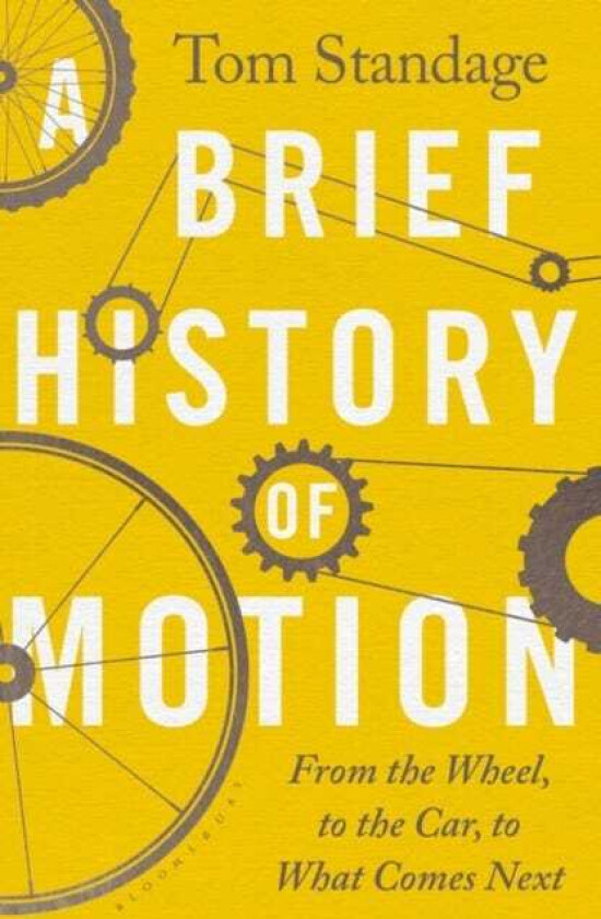 A Brief History of Motion From the Wheel to the Car to What Comes Next