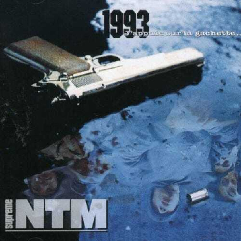 Supreme NTM 1993 J'appuie Sur La Gachette…. CD