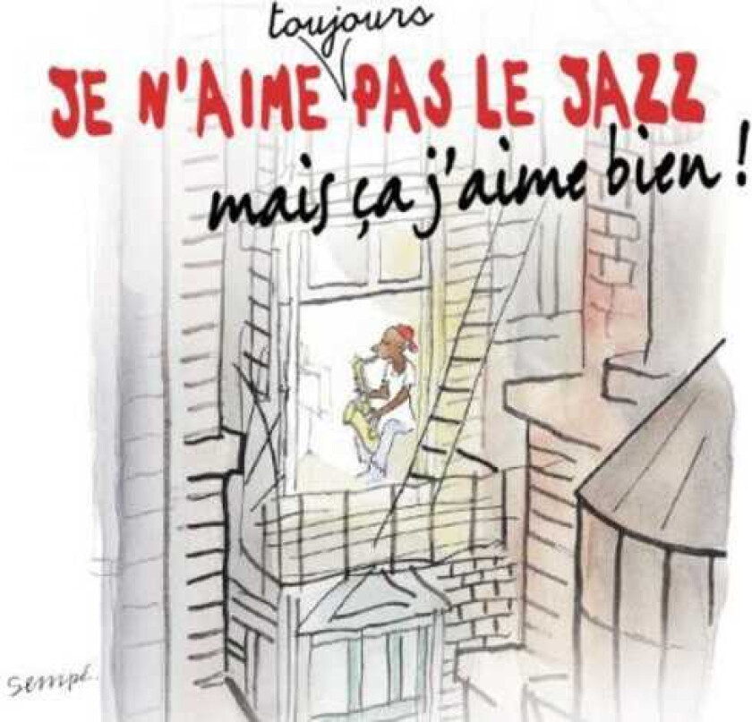 Diverse Jazz  Je N'aime Toujours Pas Le Jazz, Mais Ca J'aime Bien  CD