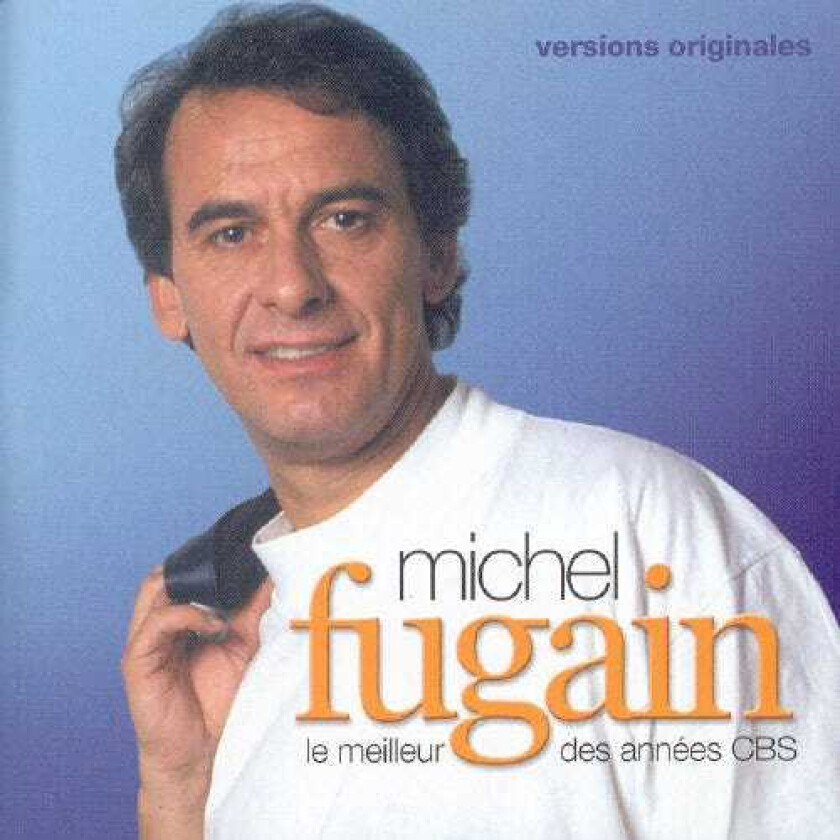 Michel Fugain Le Meilleur Des Annees CBS CD