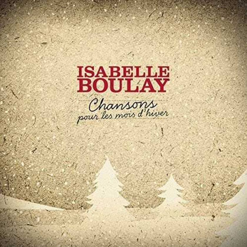 Isabelle Boulay Chansons Pour Les Mois D'hiver CD