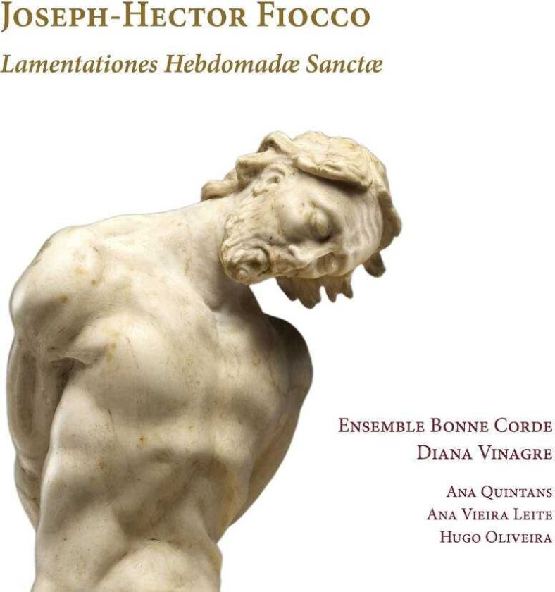Ensemble Bonne Corde, Diana Vinagre, JosephHector Fiocco Fiocco: Lamentationes Hebdomadae Sanctae CD