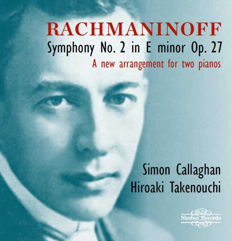 Simon Callaghan, Hiroaki Takenouchi Rachmaninov: Symphony No. 2 In E Minor, Op. 27 Arrangement For Two Pianos CD