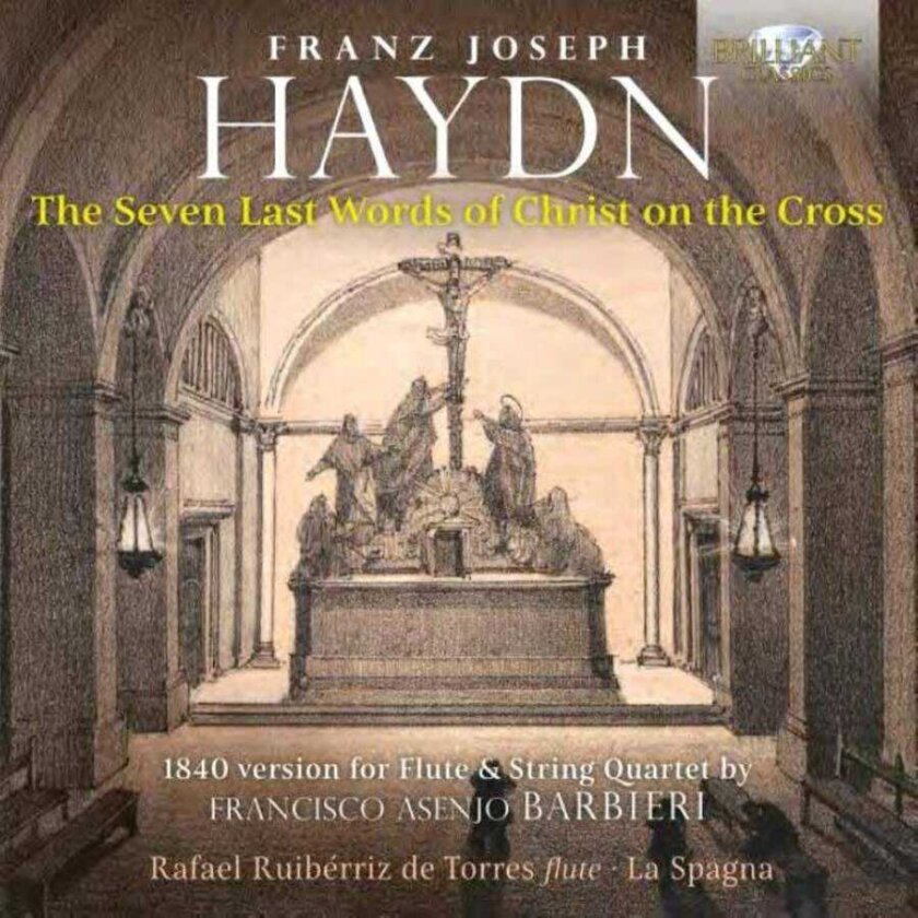 Rafael Ruiberriz De Torres, La Spagna Haydn: The Seven Last Words Of Christ On The Cross, 1840 Version For Flute & String Quartet By Franc CD