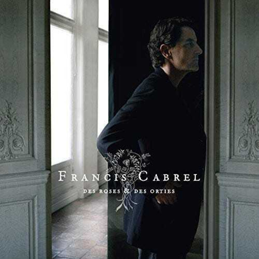 Francis Cabrel Des Roses Et Des Orties CD