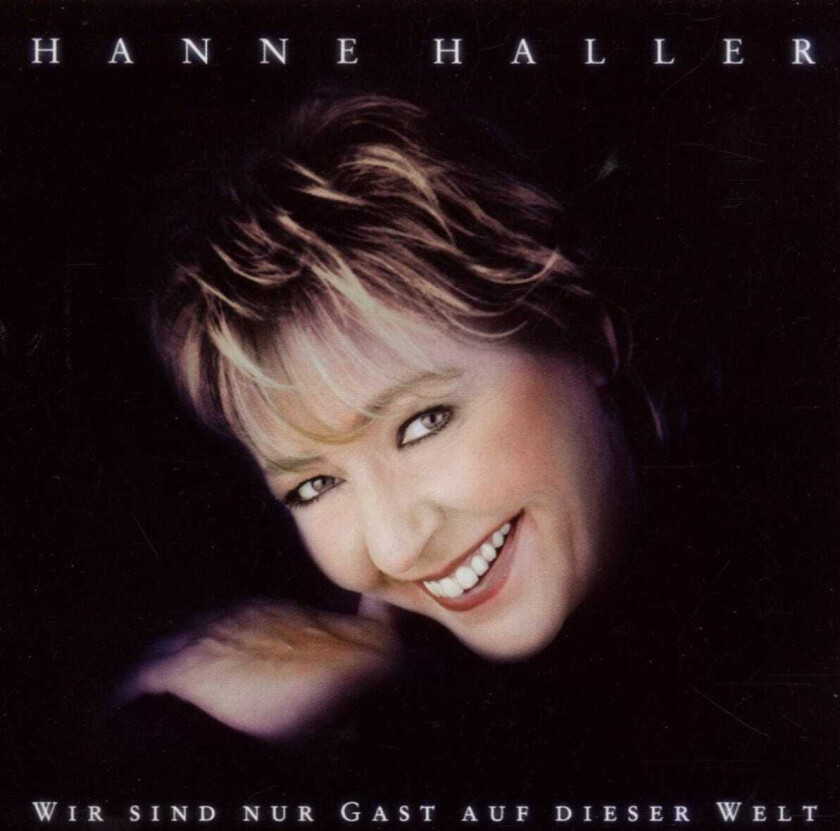 Hanne Haller Wir Sind Nur Gast Auf Dieser Welt CD