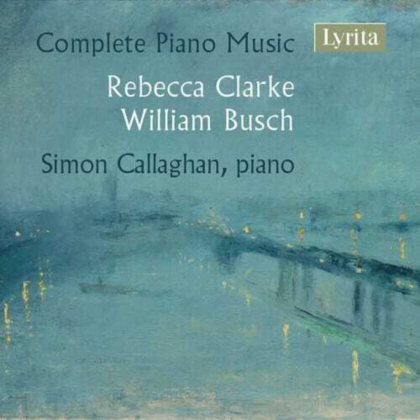 Simon Callaghan, William Busch Clarke & Busch: Complete Piano Music CD