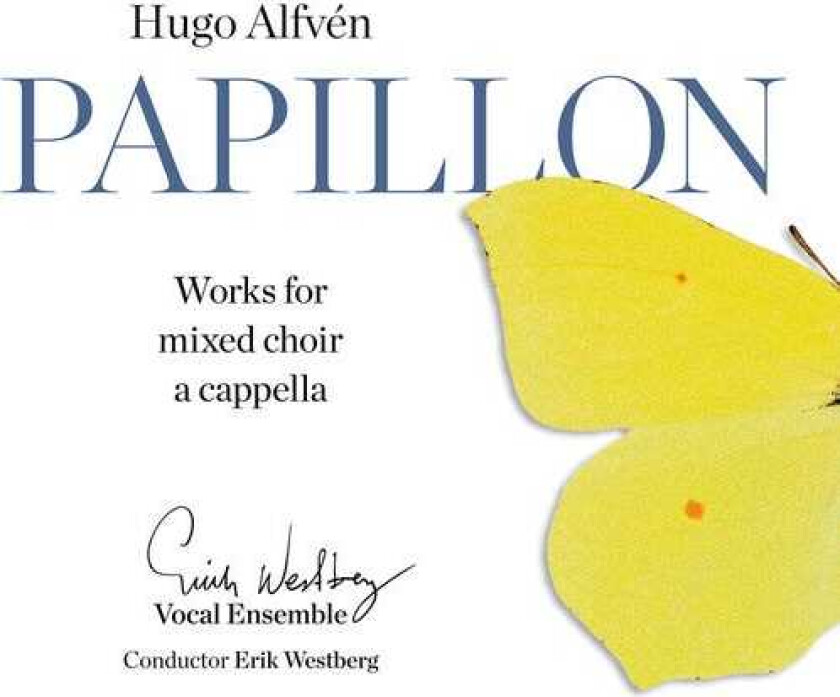Hugo Alfvén, Erik Westberg Vokalensemble, Erik Westberg Alfvén: Papillon Works For Mixed Choir A Capella CD