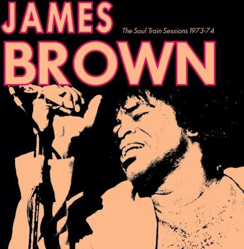 James Brown The Soul Train Sessions 197374 LP/Vinyl