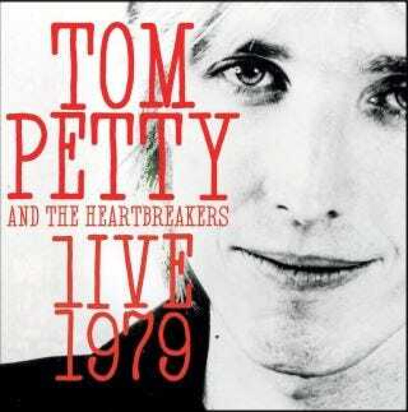 Tom Petty And The Heartbreakers, Tom Petty  Live 1979  CD