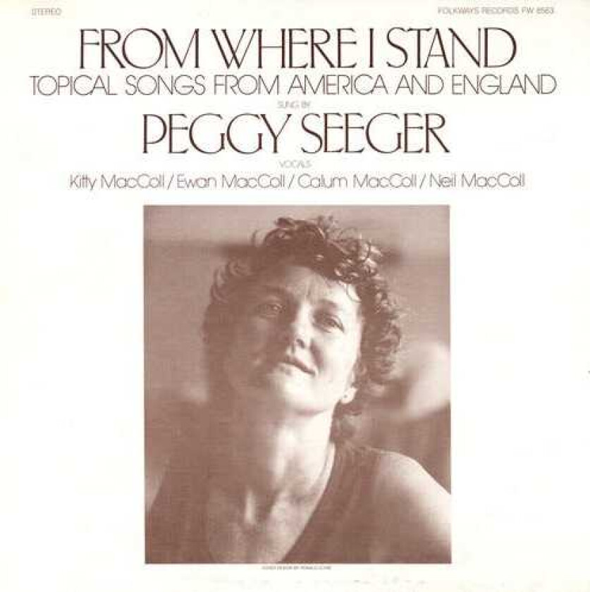 Peggy Seeger From Where I Stand Topical Songs From America CD