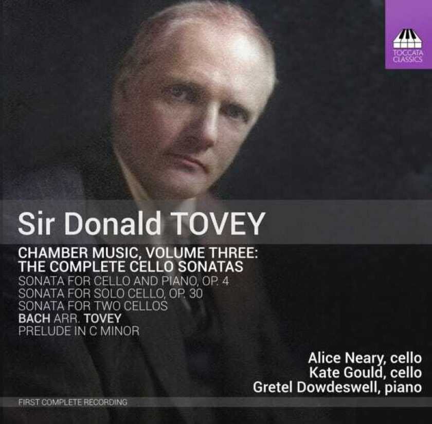 Alice Neary, Kate Gould, Gretel Dowdeswell, Donald Tovey Tovey: Chamber Music, Vol. 3 The Complete Cello Sonatas CD