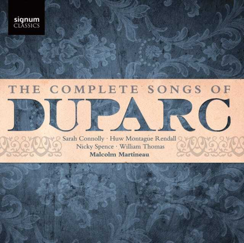 Sarah Connolly, Nicky Spence, William Thomas, Henri Duparc  The Complete Song Of Duparc  CD