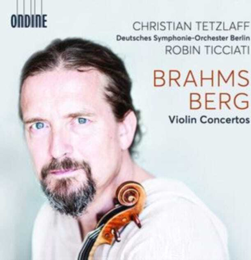 Christian Tetzlaff, Deutsches SymphonieOrchester Berlin, Robin Ticciati  Brahms & Berg: Violin Concertos  CD