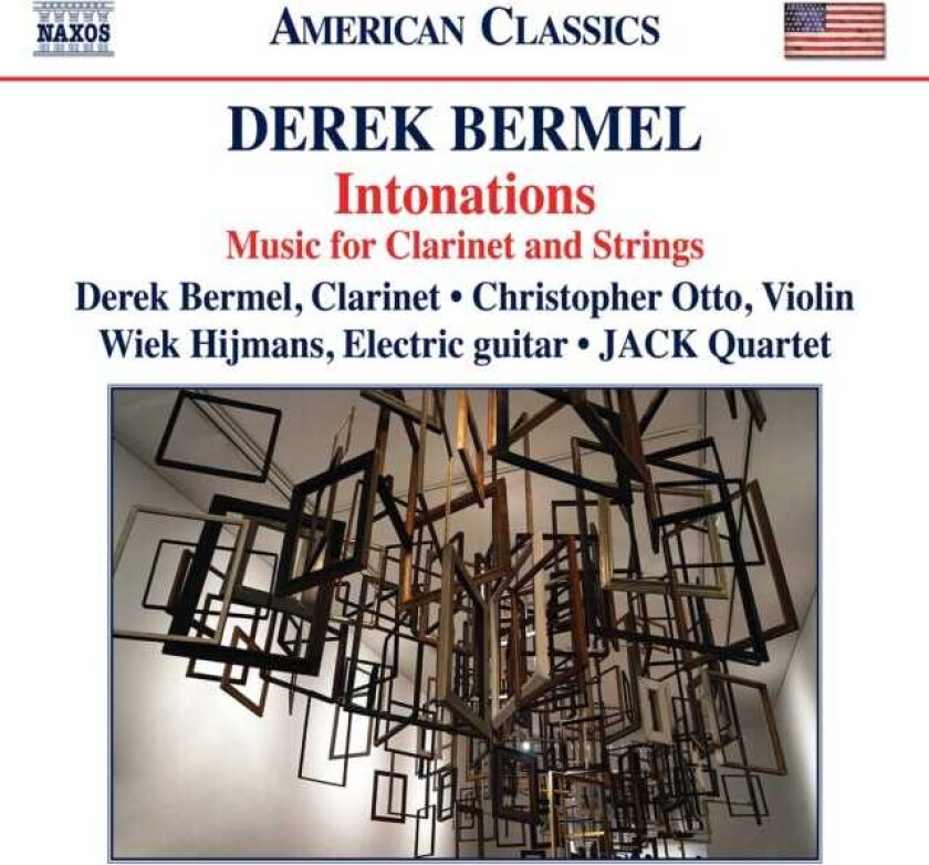 JACK Quartet, Derek Bermel, Christopher Otto Bermel: Intonations Music For Clarinet & Strings CD