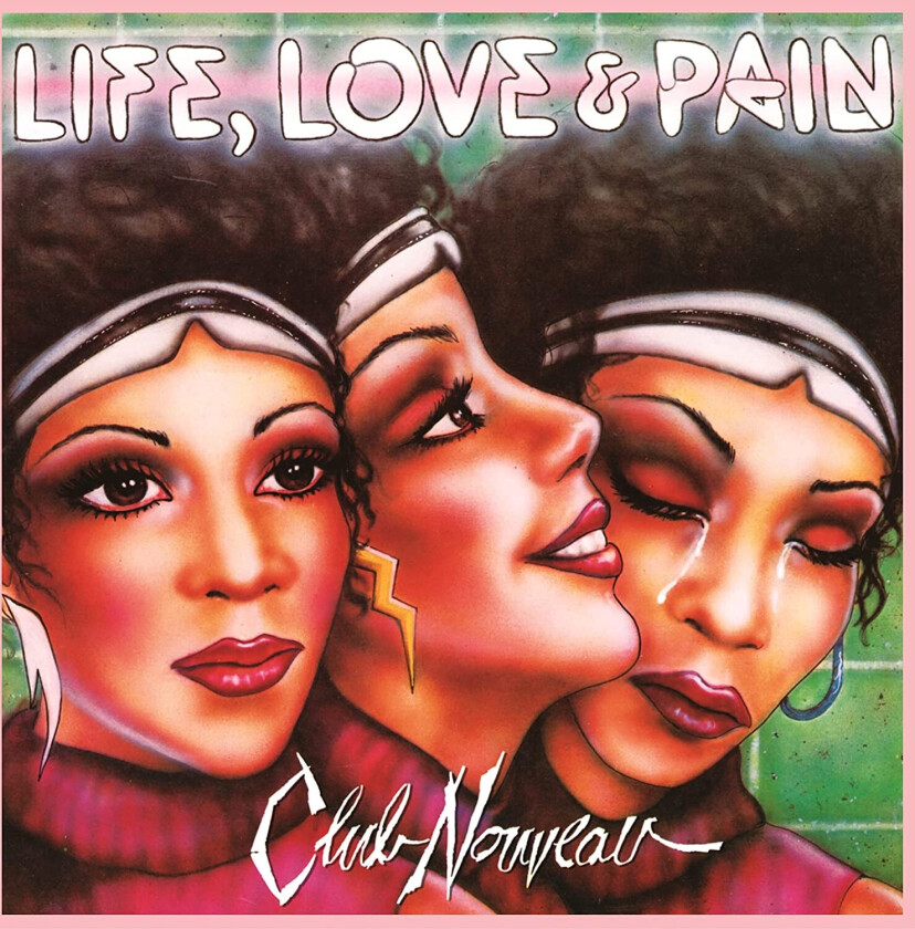 Club Nouveau Life, Love & Pain CD