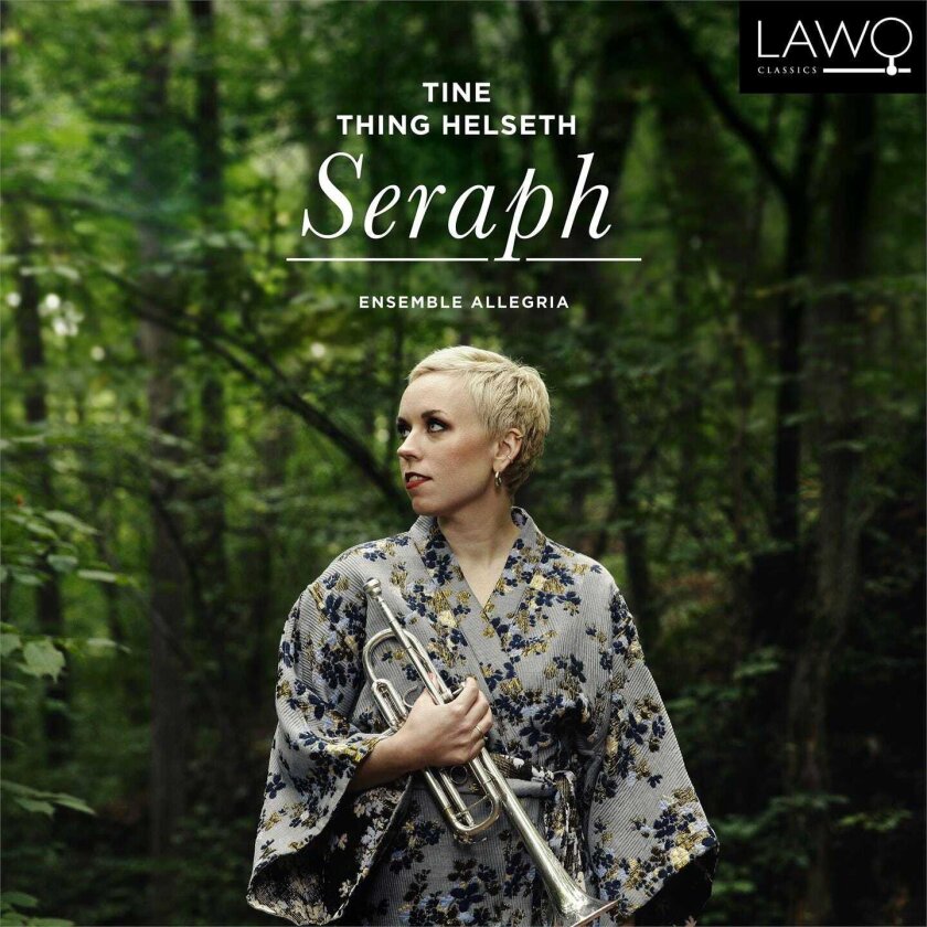 Tine Thing Helseth & Ensemble Allegria, Tine Thing Helseth, Ensemble Allegria Seraph CD