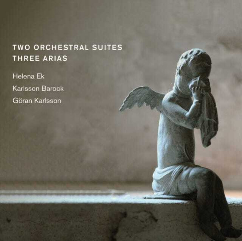 Helena Ek, Karlsson Barock, Goran Karlsson Two Orchestral Suites & Three Arias CD