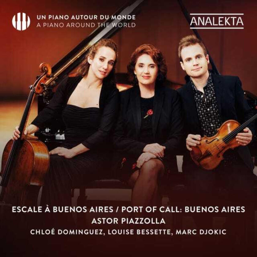 Chloe Dominguez, Louise Bessette, Marc Djokic, Astor Piazzolla Piazzolla: Port Of Call Buenos Aires CD