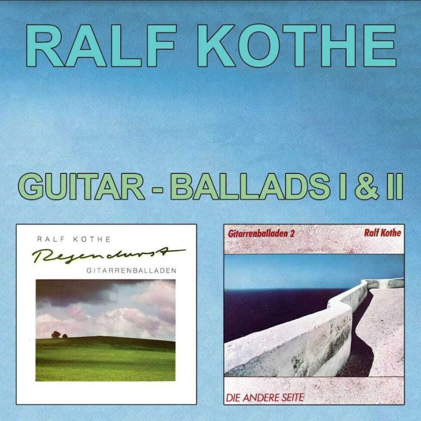 Ralf Kothe  GuitarBallads I & II  CD