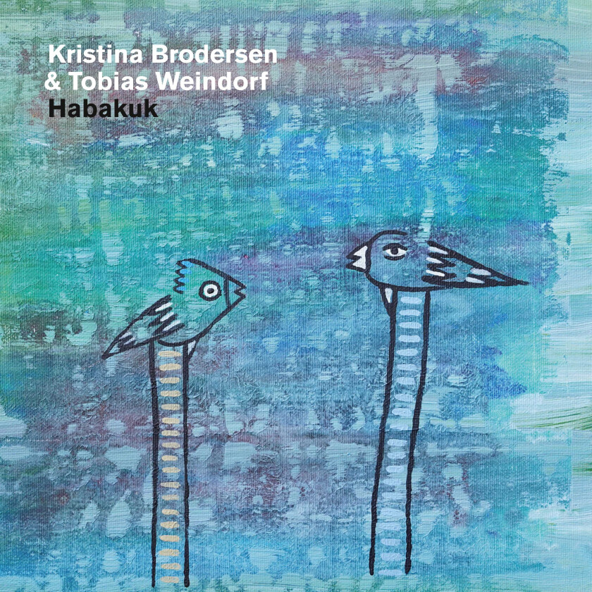 Kristina Brodersen & Tobias Weindorf, Kristina Brodersen, Tobias Weindorf Habakuk CD