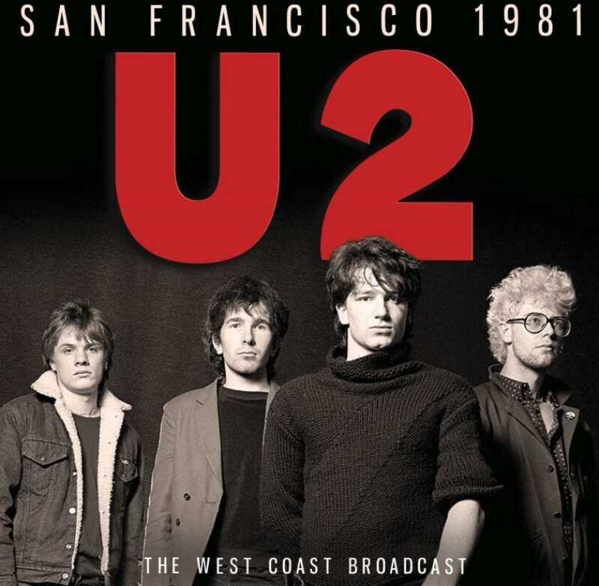 U2  San Francisco 1981  The West Coast Radio Broadcast  CD