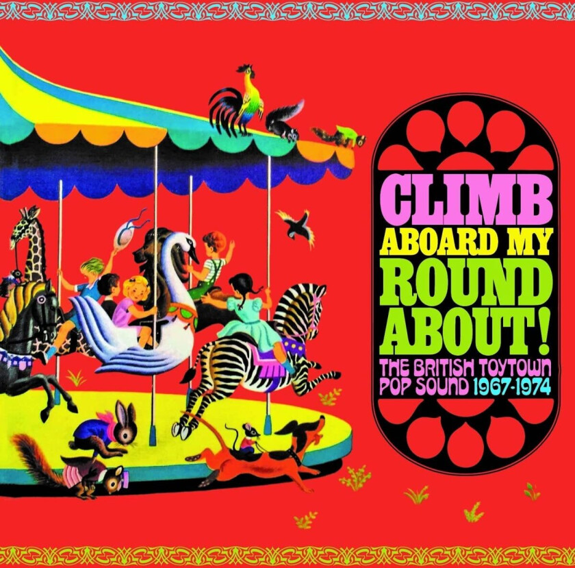 Diverse Rock Climb Aboard My Roundabout! The British Toytown Sound 19671974 CD