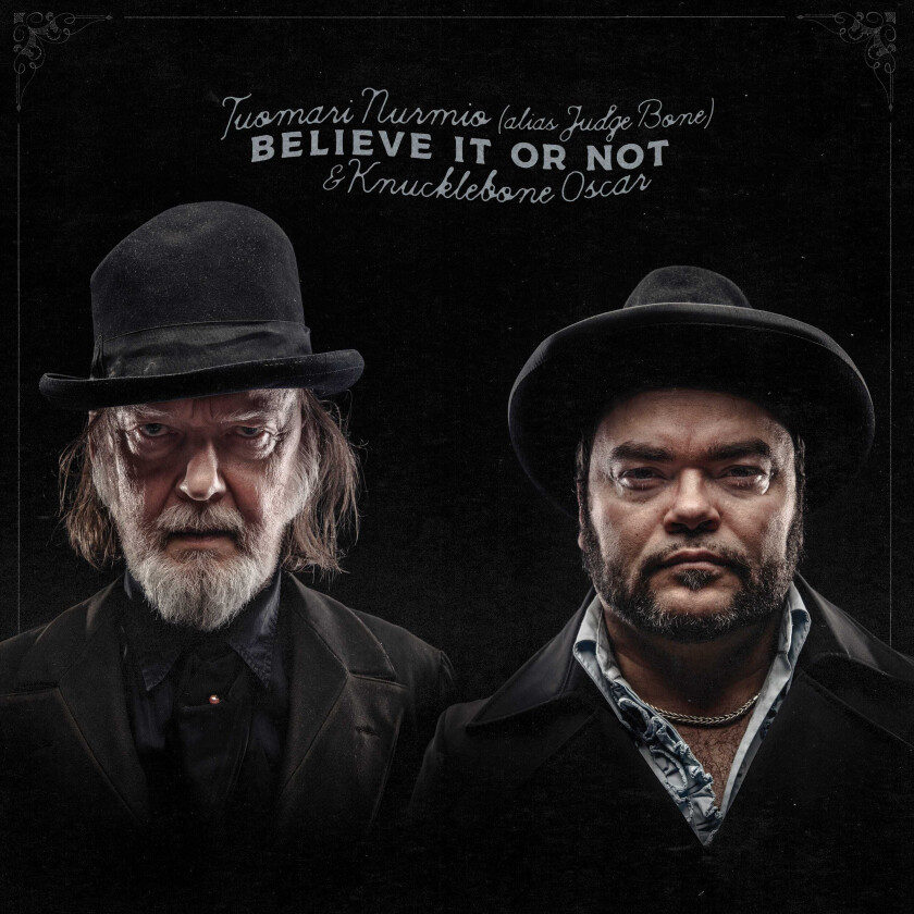 Tuomari Nurmio (Alias Judge Bone) & Knucklebone Oscar, Knucklebone Oscar, Tuomari Nurmio Believe It Or Not LP/Vinyl